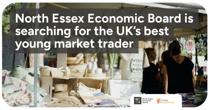 North Essex Economic Board is searching for the UK’s best young market trader