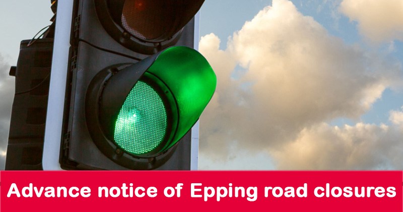 Advance notice of Epping road closures