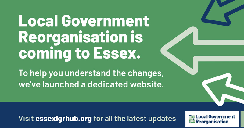 Local Government Reorganisation is coming to Essex.
