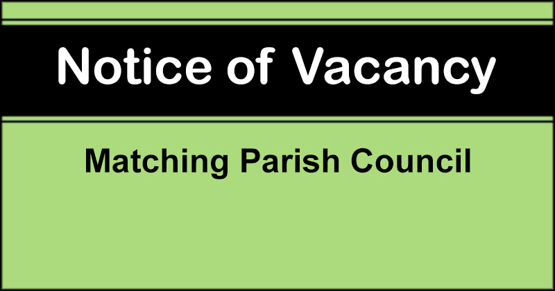 Notice of vacancy - Matching Parish Council