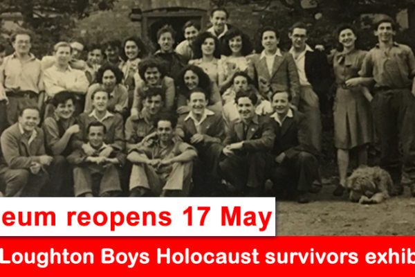 Museum reopens 17 May with Loughton Boys Holocaust survivors exhibition