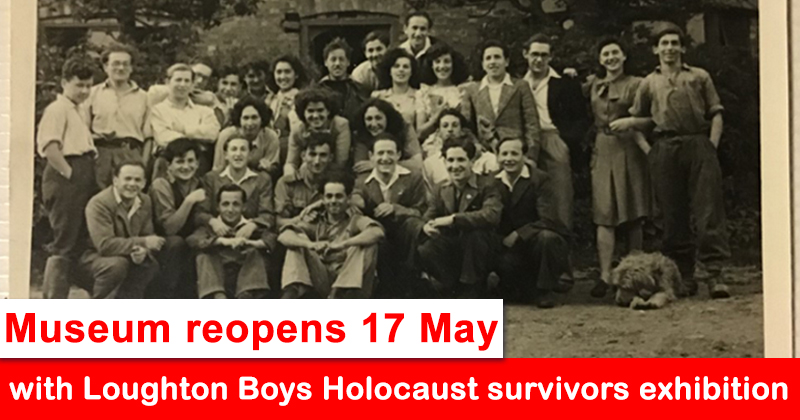 Museum reopens 17 May with Loughton Boys Holocaust survivors exhibition