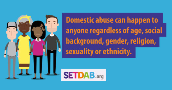 Domestic Abuse can happen to anyone regardless of age, social, background, gender, religion, sexuality or ethnicity