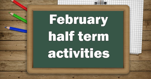 Chalk board with February half term activities on it