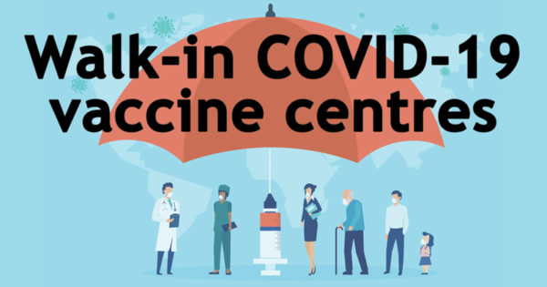 Walk-in COVID-19 vaccine centres