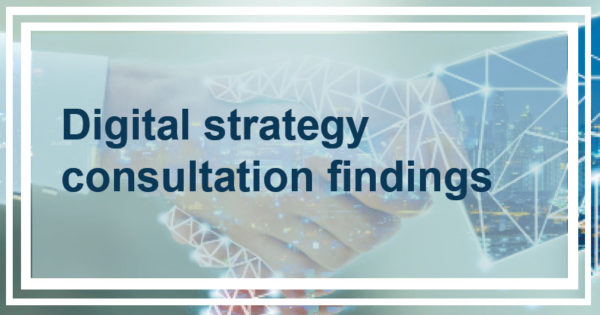 Digital strategy consultation findings