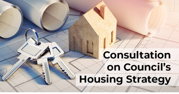 Consultation on Council’s Housing Strategy