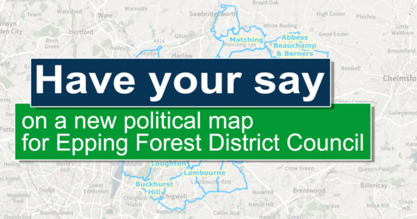 Have your say on a new political map for Epping Forest District Council