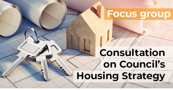 Consultation on Council's Housing Strategy Focus Group