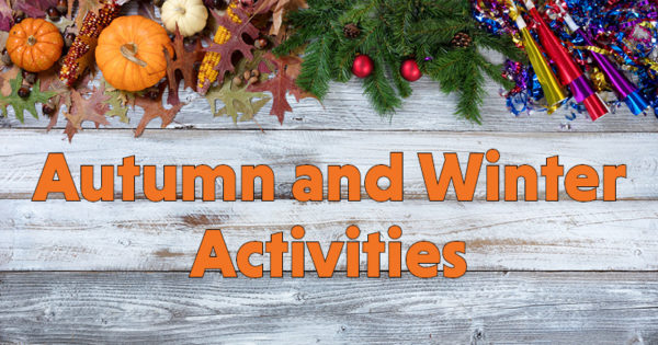 Autumn and Winter Activities
