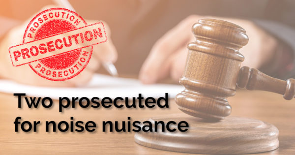 Two prosecuted for noise nuisance
