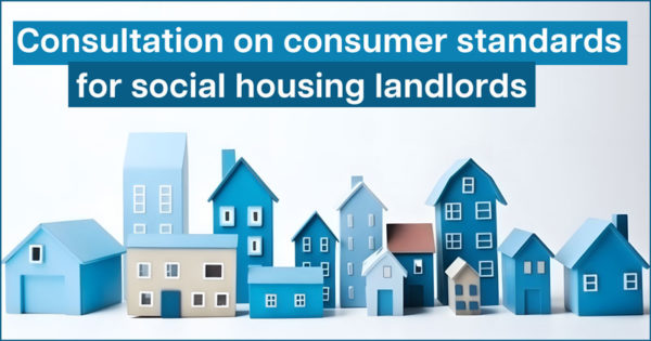 Consultation on consumer standards for social housing landlords