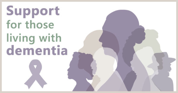 Support for those living with dementia