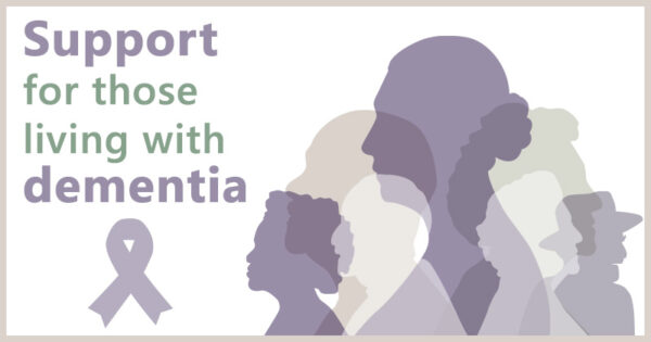 Support for those living with dementia