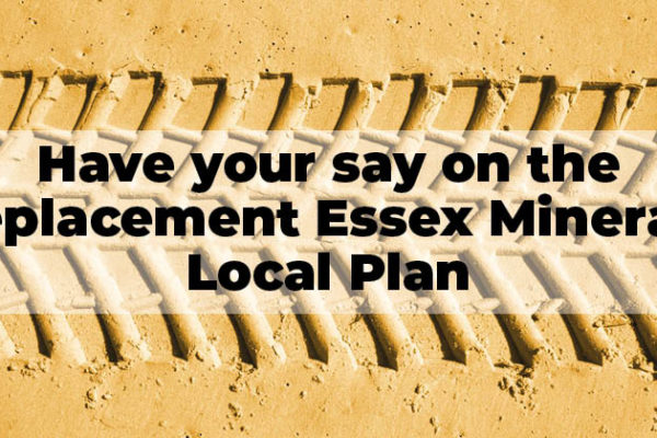 Have your say on the Replacement Essex Minerals Local Plan