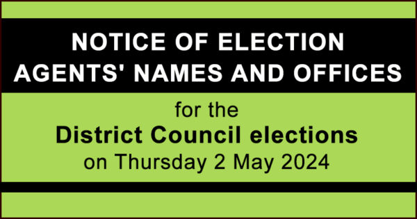 Notice of election agents' names and offices